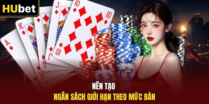 Nên tạo ngân sách giới hạn theo mức bàn