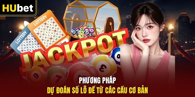 Phương pháp dự đoán số lô đề từ các cầu cơ bản